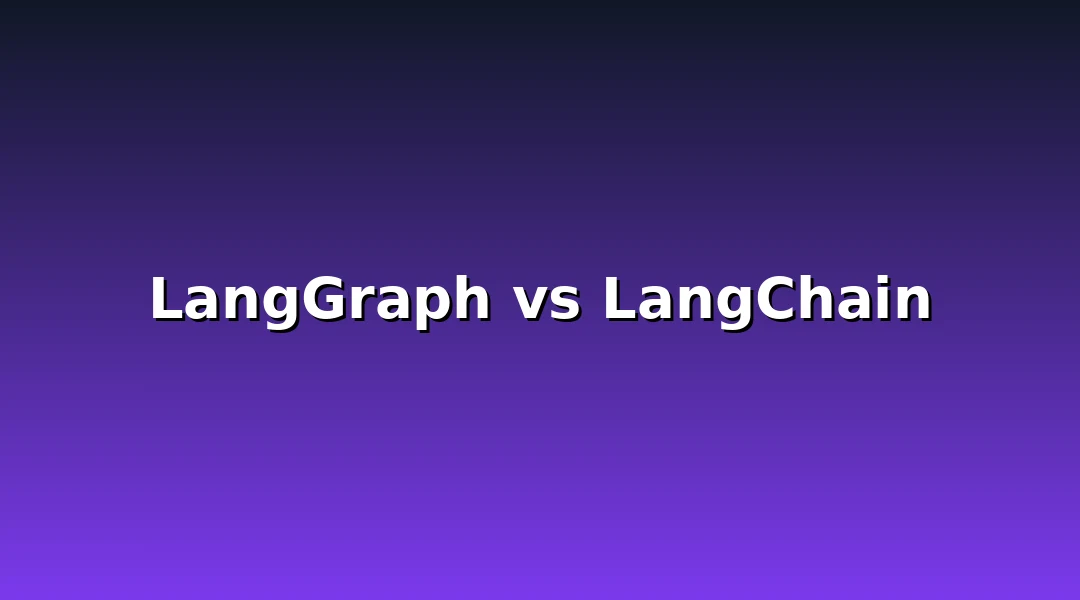LangGraph vs LangChain comparison diagram for building stateful AI agents in Python