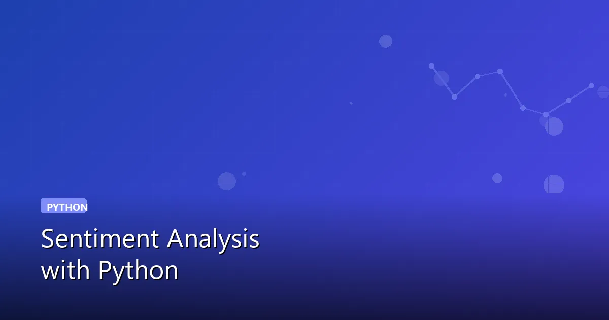 Sentiment Analysis with Python: From Basics to Production